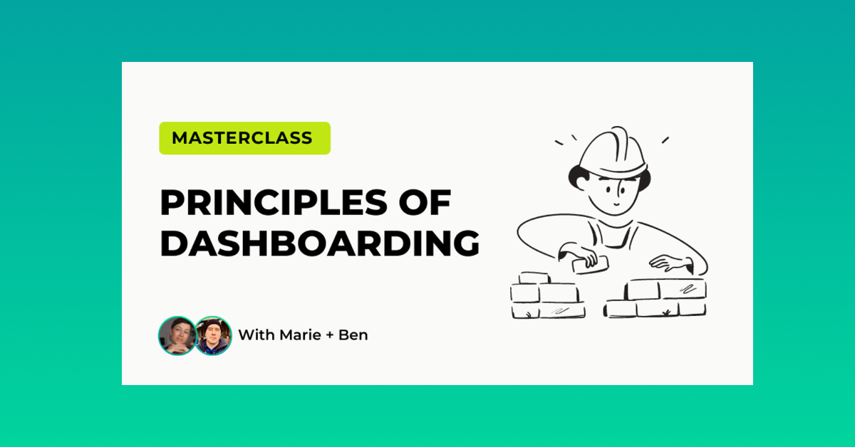 Principles of Dashboarding Masterclass